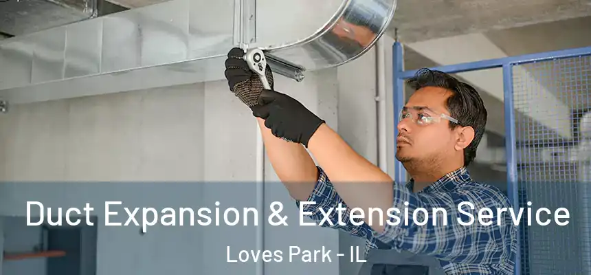 Duct Expansion & Extension Service Loves Park - IL