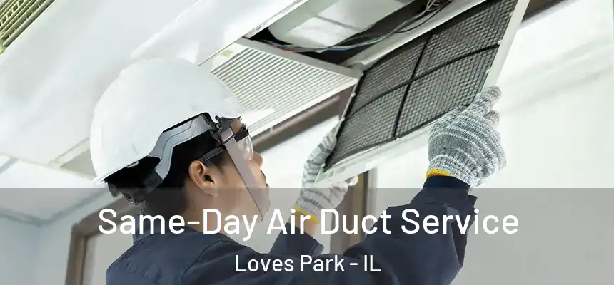 Same-Day Air Duct Service Loves Park - IL